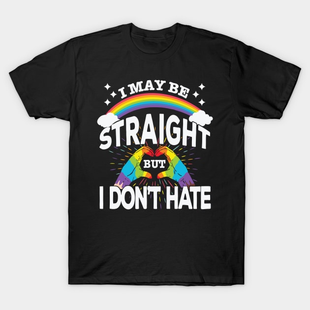 I might be straight but I don’t hate T-Shirt by Queer Within